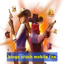 bingo crush mobile fox