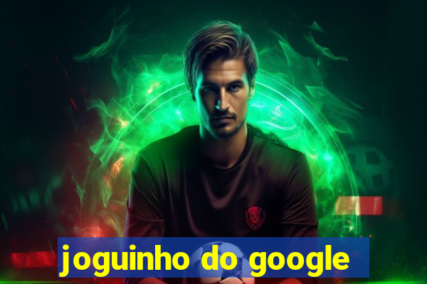 joguinho do google