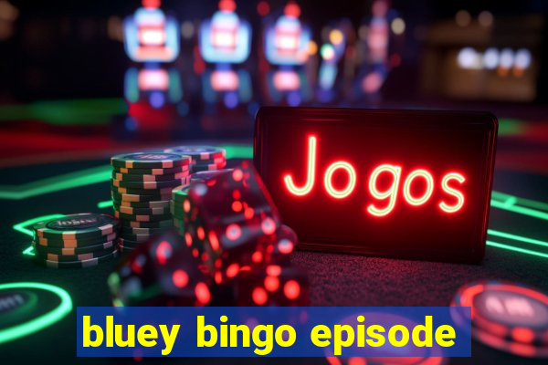 bluey bingo episode