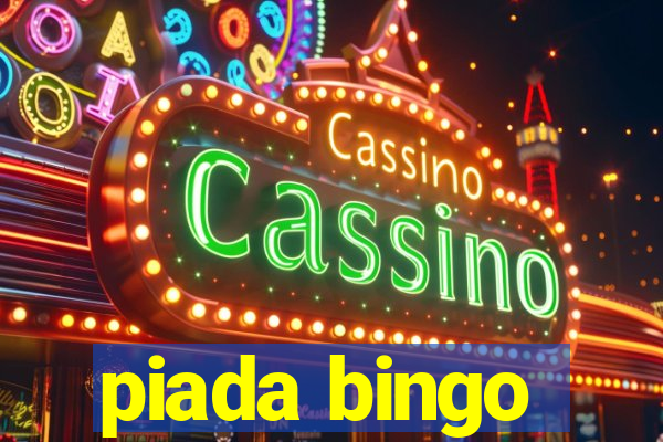 piada bingo