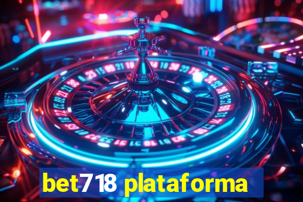 bet718 plataforma