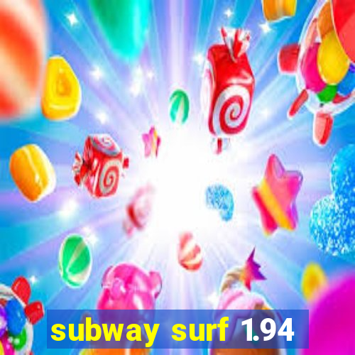 subway surf 1.94