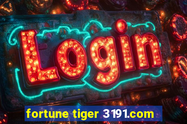 fortune tiger 3191.com