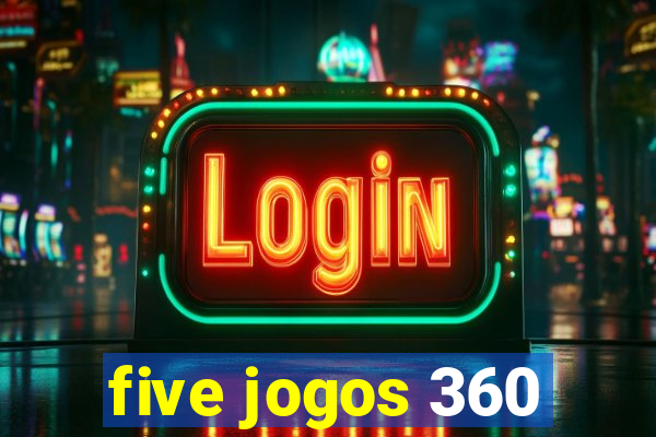 five jogos 360