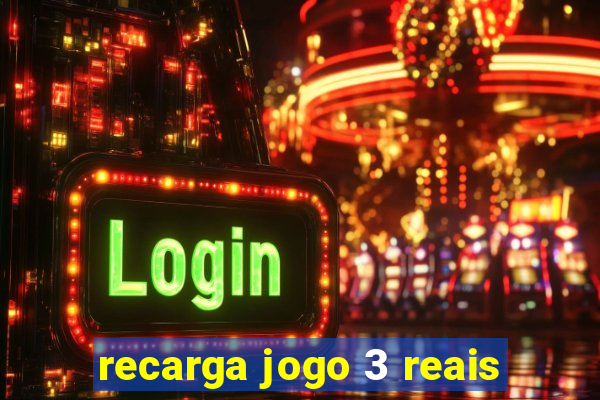 recarga jogo 3 reais