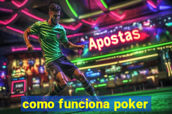 como funciona poker