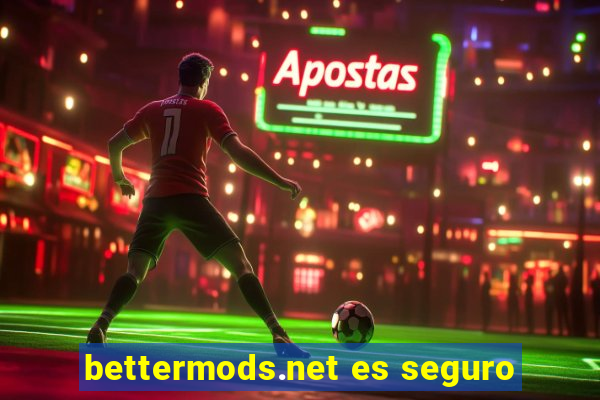 bettermods.net es seguro