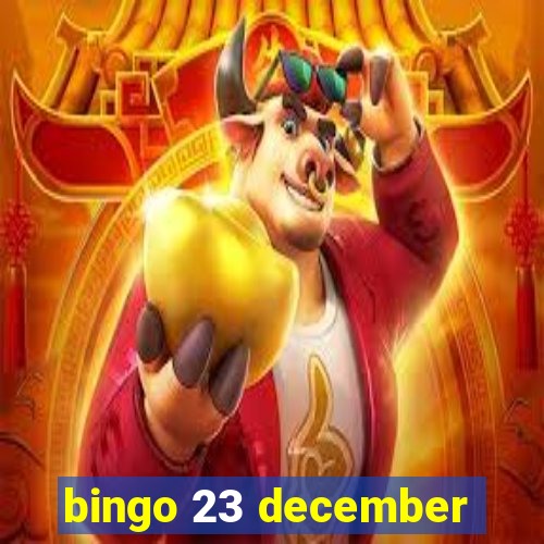 bingo 23 december