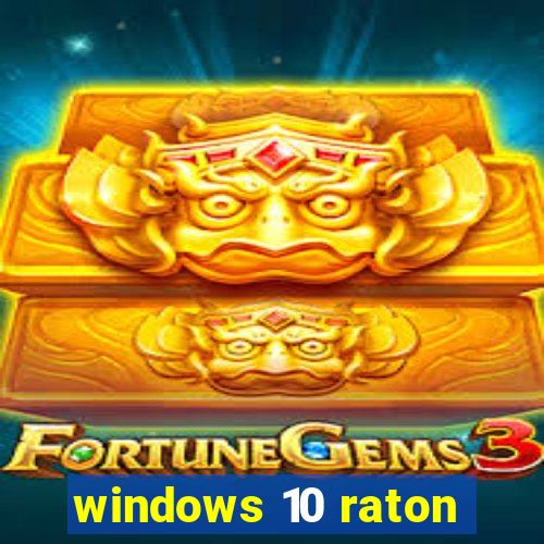 windows 10 raton