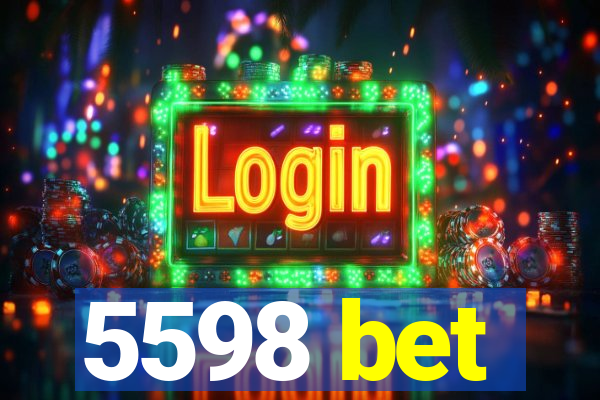 5598 bet