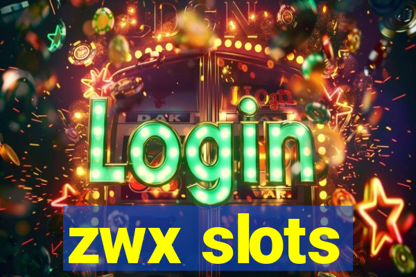 zwx slots