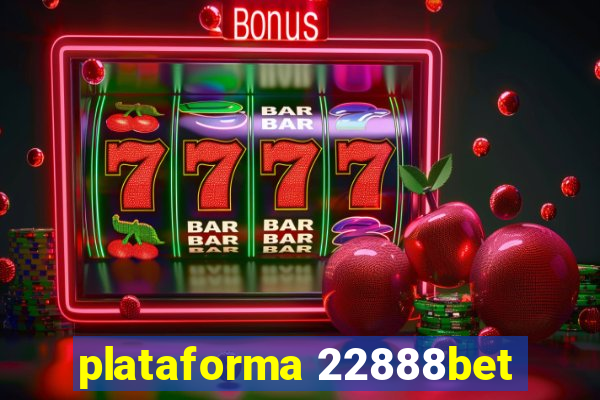 plataforma 22888bet