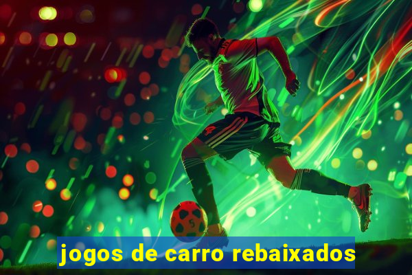 jogos de carro rebaixados