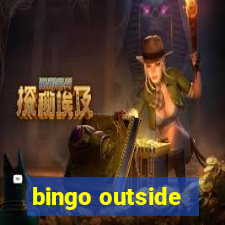 bingo outside