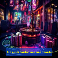 travesti santos acompanhantes