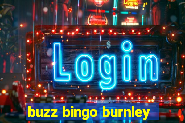 buzz bingo burnley