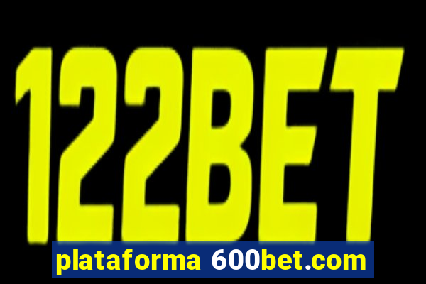 plataforma 600bet.com