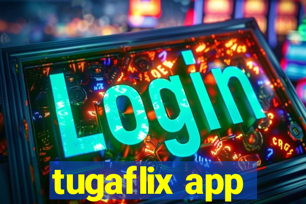 tugaflix app