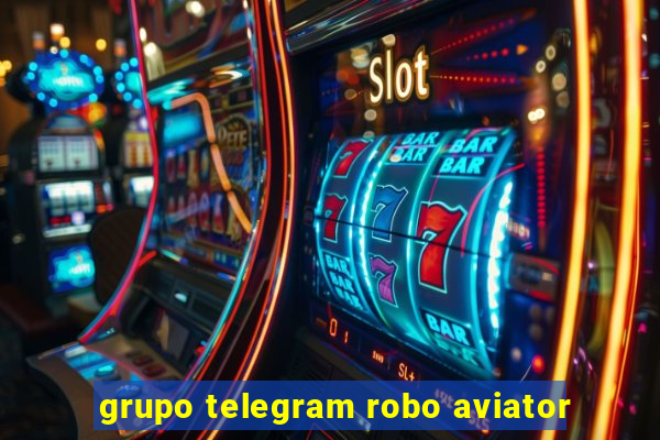 grupo telegram robo aviator