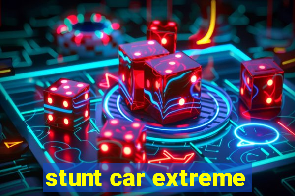 stunt car extreme