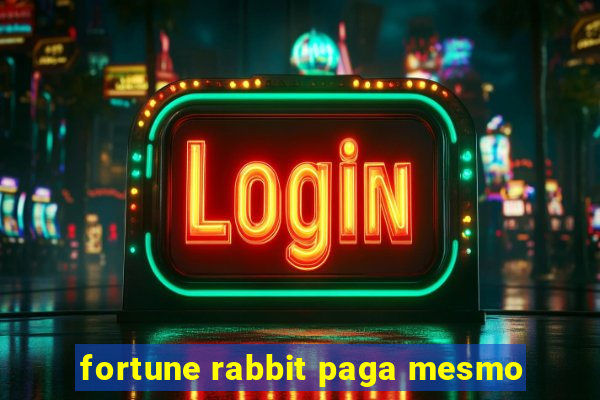 fortune rabbit paga mesmo