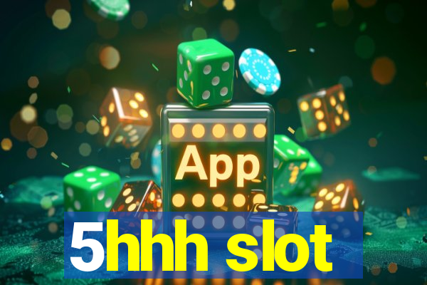 5hhh slot