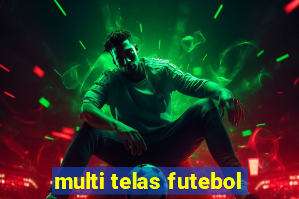 multi telas futebol