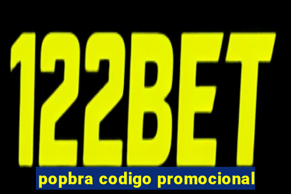 popbra codigo promocional