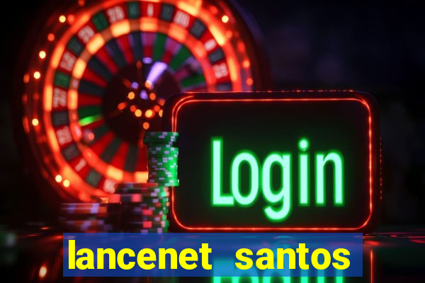 lancenet santos futebol clube