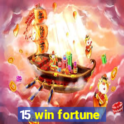 15 win fortune