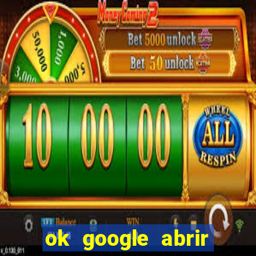 ok google abrir jogo de c****