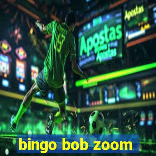 bingo bob zoom