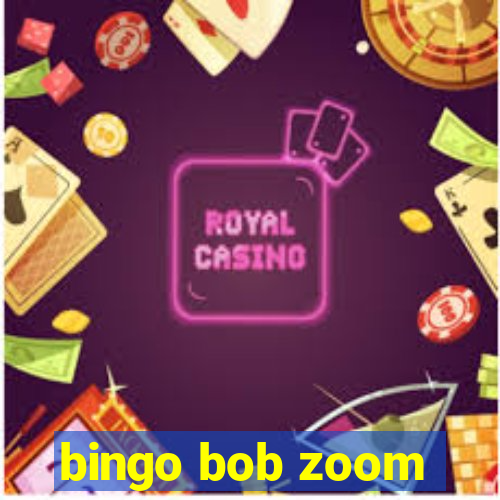 bingo bob zoom