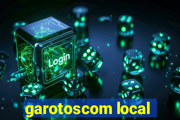 garotoscom local