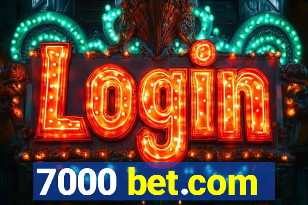 7000 bet.com