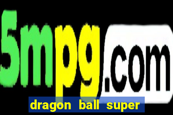 dragon ball super super hero filme completo dublado google drive