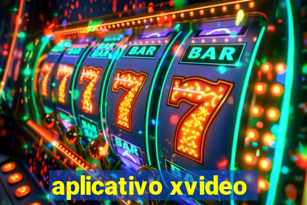 aplicativo xvideo