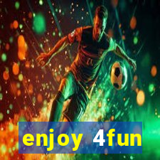 enjoy 4fun