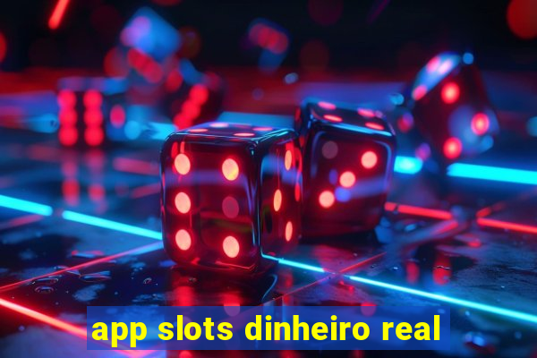 app slots dinheiro real