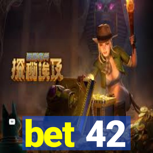 bet 42