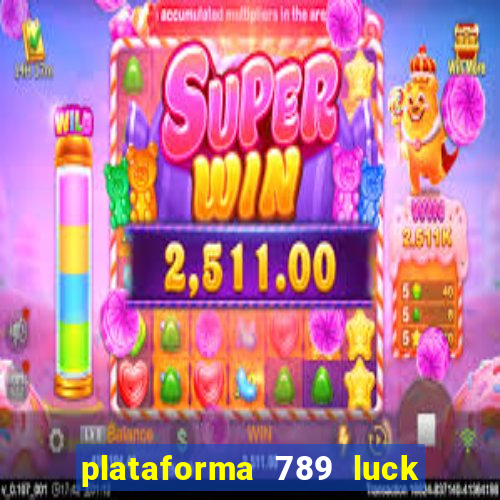 plataforma 789 luck é confiável