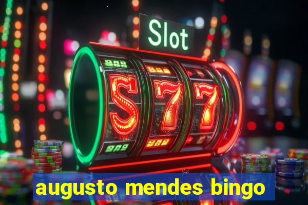 augusto mendes bingo