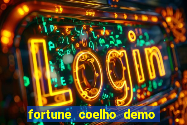 fortune coelho demo grátis dinheiro infinito