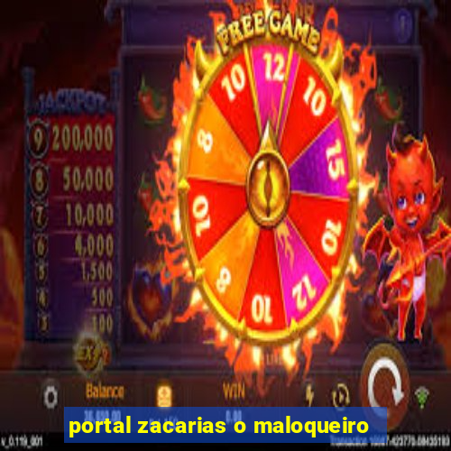 portal zacarias o maloqueiro