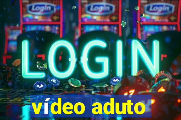 vídeo aduto