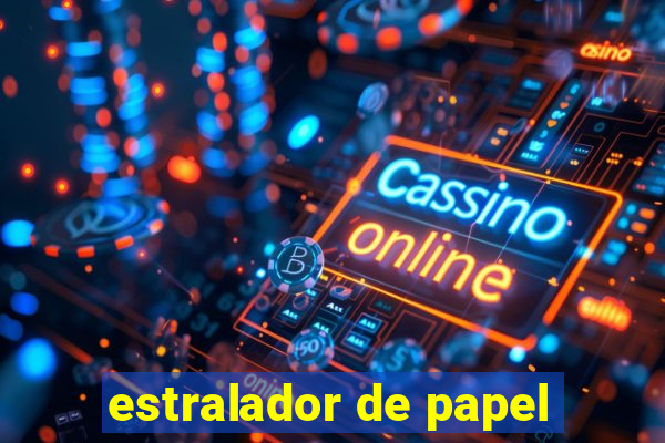 estralador de papel