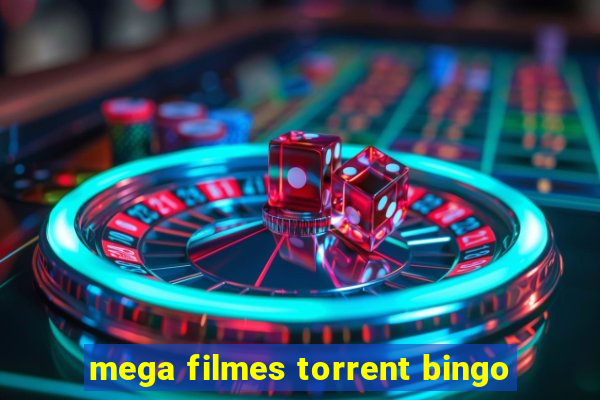 mega filmes torrent bingo