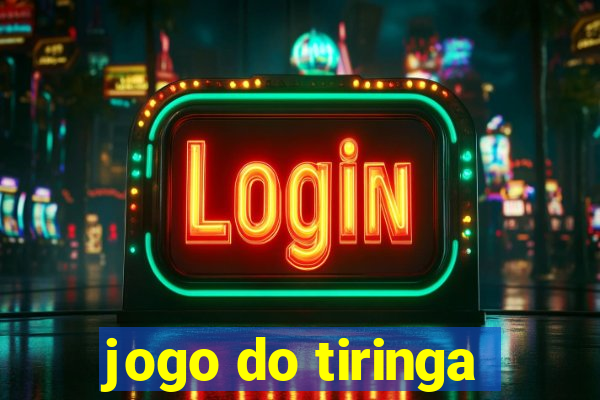 jogo do tiringa