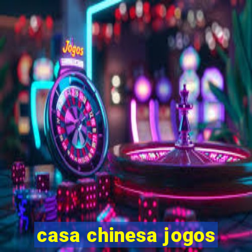 casa chinesa jogos