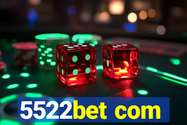 5522bet com